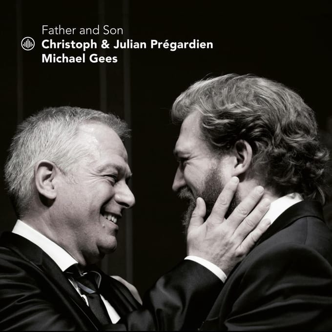 Father & Son - Christoph Pregardien & Julian
