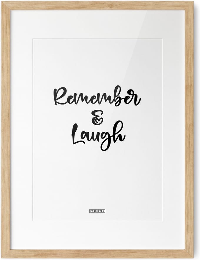 Fabrikten Tekstposter Remember & Laugh - A3