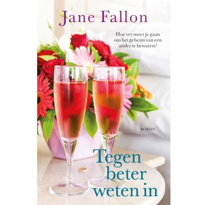 Tegen Beter Weten In - Jane Fallon