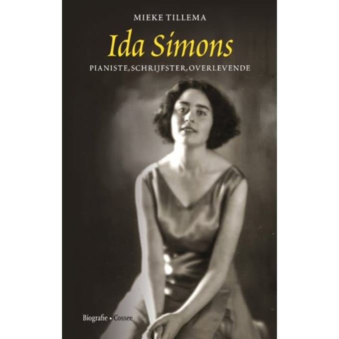 Ida Simons. Pianiste, Schrijfster, Overlevende - Mieke Tillema