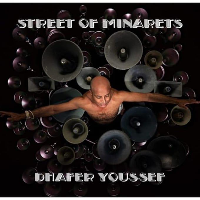 Street Of Minarets - Dhafer Youssef
