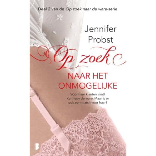 Op Zoek Naar Het Onmogelijke - Op Zoek Naar De Ware - Jennifer Probst