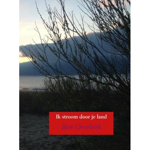 Ik Stroom Door Je Land - Bert Overbeek