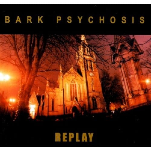Bark Psychosis - Replay (CD)