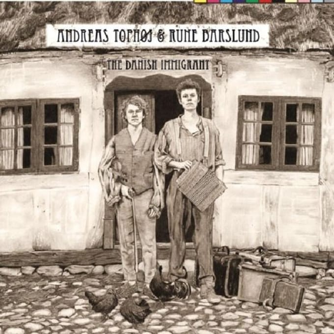 The Danish Immigrant - Andreas Tophoj & Rune Barslund