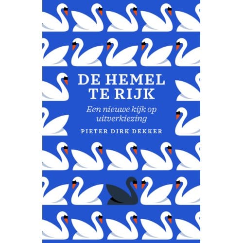 De Hemel Te Rijk - Pieter Dirk Dekker