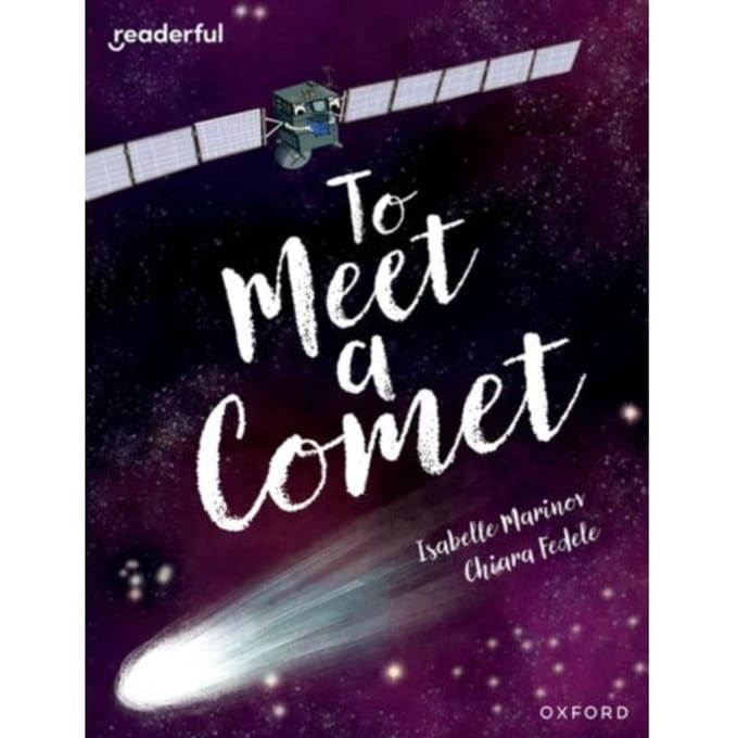Readerful Books For Sharing: Year 6/Primary 7: To Meet A Comet - Readerful Books For Sharing - Isabelle Marinov