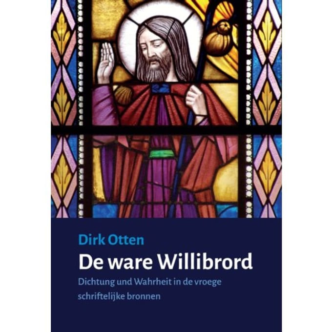 De Ware Willibrord - Dirk Otten