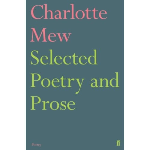 Selected Poetry And Prose - Charlotte Mew