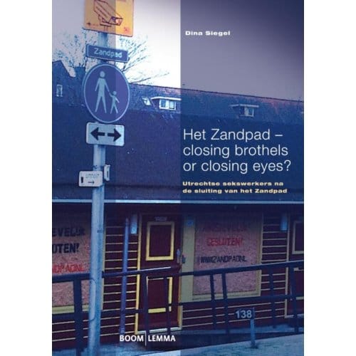 Het Zandpad - Closing Brothels Or Closing Eyes? - Dina Siegel