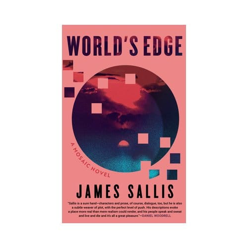 World's Edge: A Mosaic Novel - James Sallis