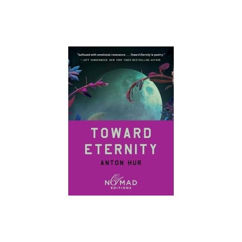 Toward Eternity (Nomad Edition) - Anton Hur