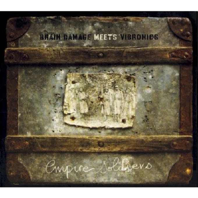 Empire Soldiers - Brain Damage Meets Vibronics