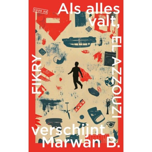 Als Alles Valt, Verschijnt Marwan B. - Fikry El Azzouzi