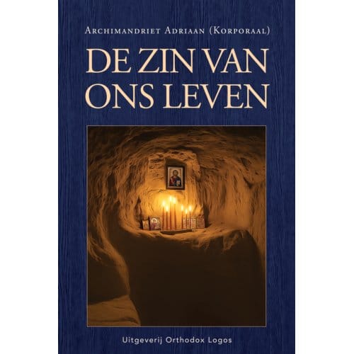 De Zin Van Ons Leven - Archimandriet Adriaan