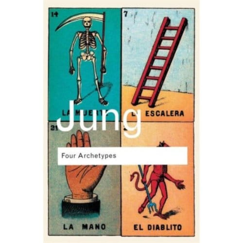 Four Archetypes - Routledge Classics - Jung, C.G.