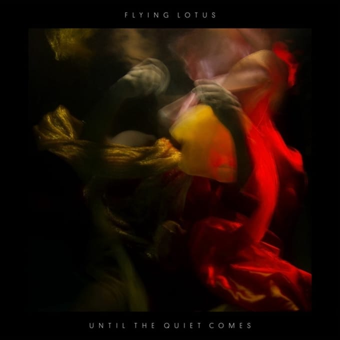 Until The Quiet Comes - Flying Lotus