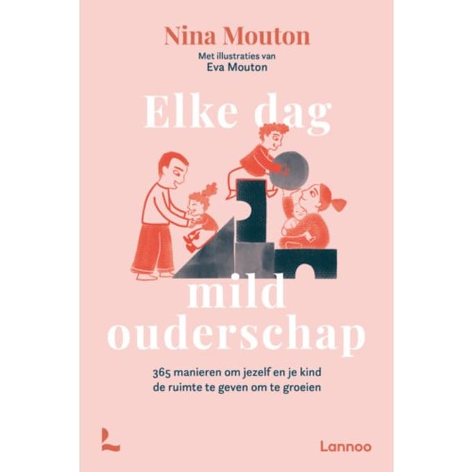 Elke Dag Mild Ouderschap - Nina Mouton