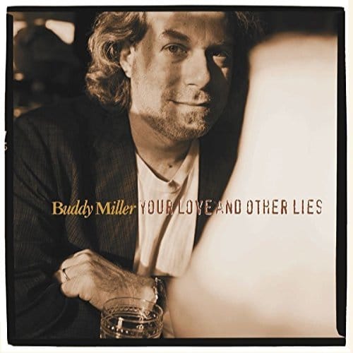 Your Love And Other Lies - Buddy Miller