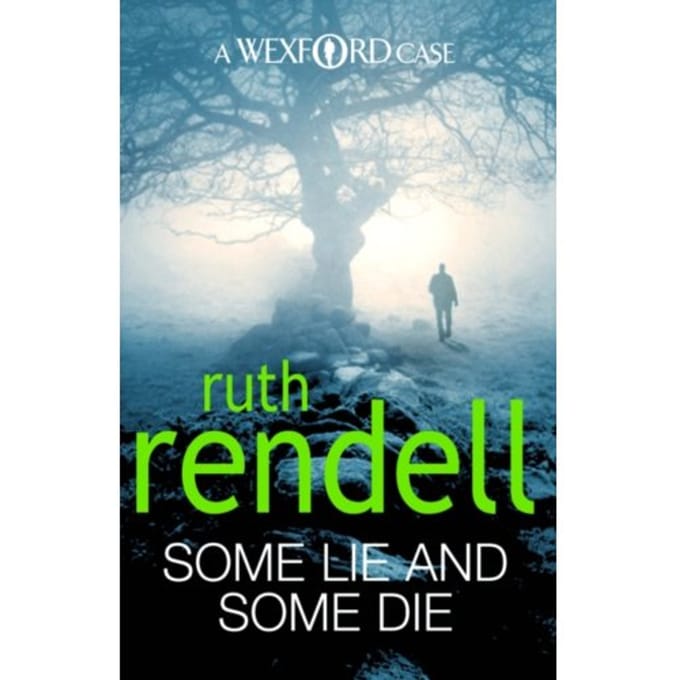Some Lie And Some Die - Wexford - Ruth Rendell
