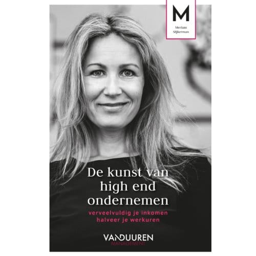 De Kunst Van High End Ondernemen - Meriam Slijkerman