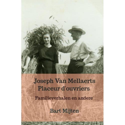 Joseph Van Mellaerts Placeur D'Ouvriers - Bart Mijten
