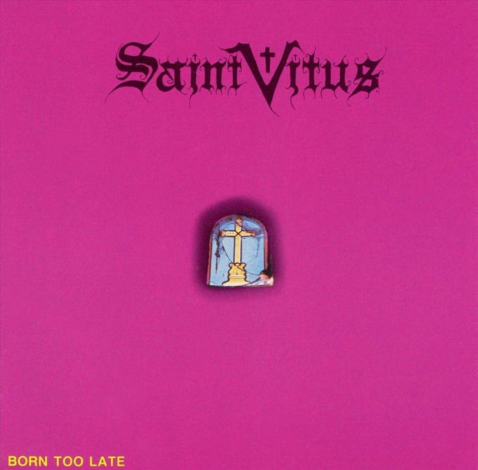 Born Too Late - Saint Vitus