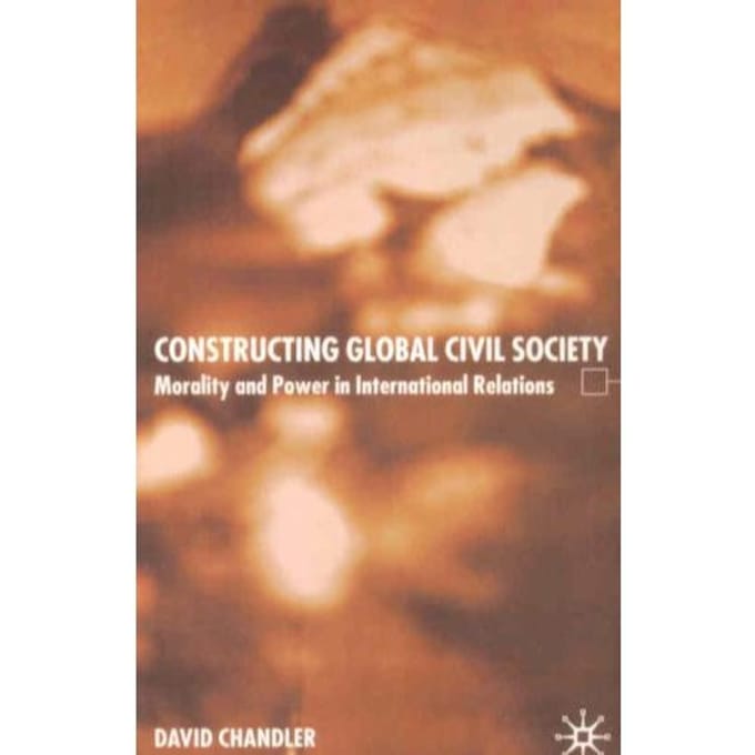 Constructing Global Civil Society - Chandler, David