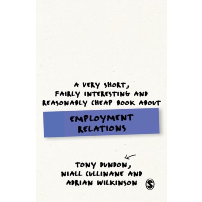 A Very Short, Fairly Interesting And Reasonably Cheap Book About Employment Relations - Dundon, Tony