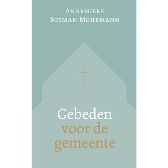 Gebeden Voor De Gemeente - Annemieke Bosman