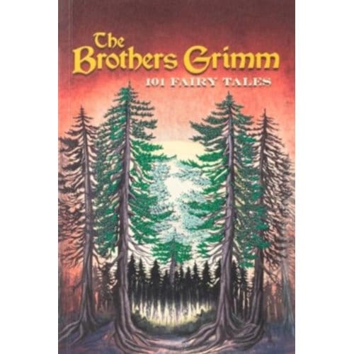 Brothers Grimm: 101 Fairy Tales (Keepsake Edition) - Crafted Classics - Jacob Grimm