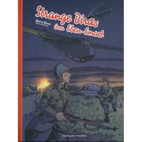 Strange Birds Over Eben-Emael - Vreemde Vogels Boven Eben-Emael - Mario Boon