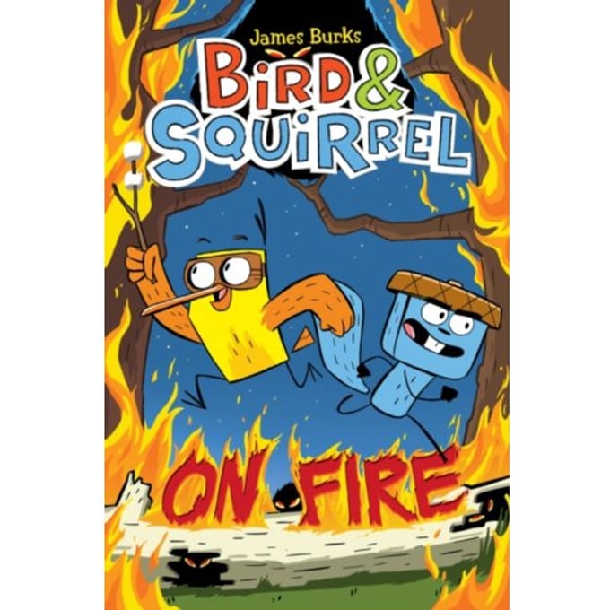 Bird & Squirrel On Fire: A Graphic Novel (Bird & Squirrel #4) - Bird & Squirrel - James Burks