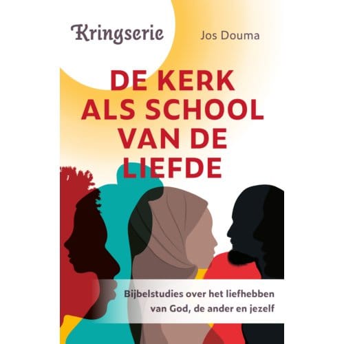 De Kerk Als School Van De Liefde - Kringserie - Jos Douma