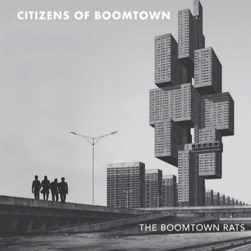 Citizens Of Boomtown - Boomtown Rats