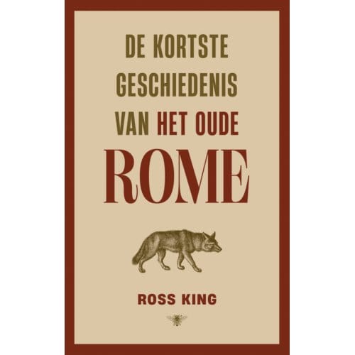 De Kortste Geschiedenis Van Het Oude Rome - Ross King
