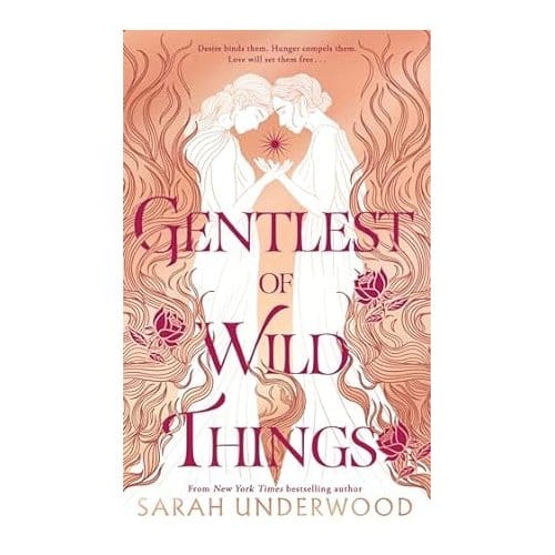 Gentlest Of Wild Things - Sarah Underwood