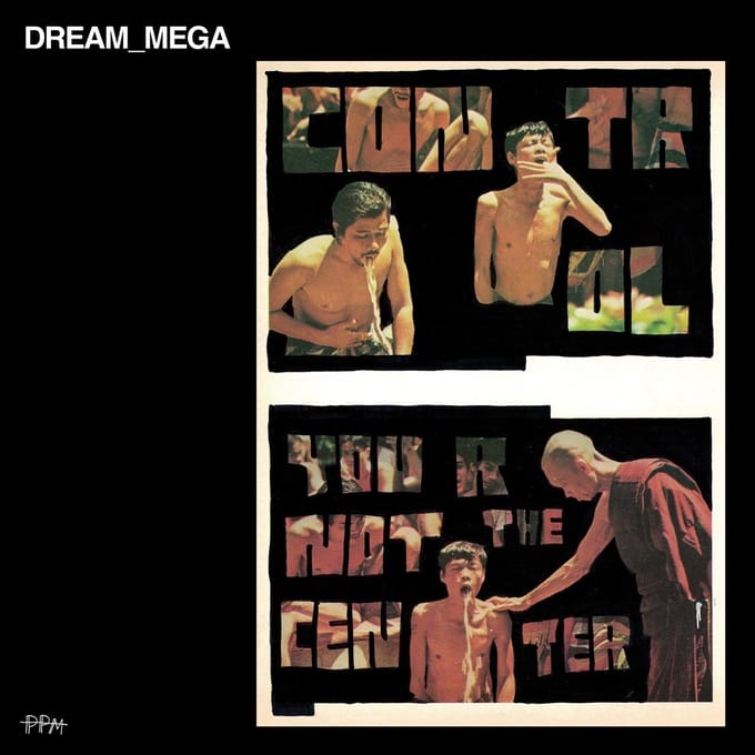 Dream_Mega - Control / You Are Not The Center (LP)