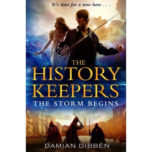 The History Keepers: The Storm Begins - The History Keepers - Damian Dibben