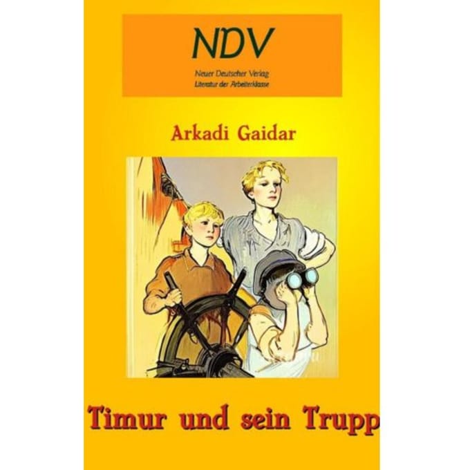 Timur Und Sein Trupp - Arkadi Gaidar