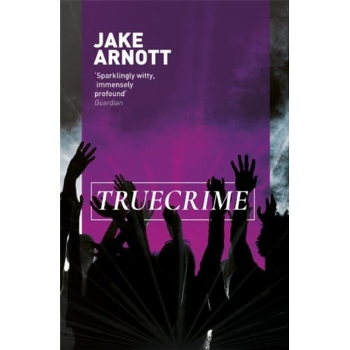 Truecrime - Jake Arnott