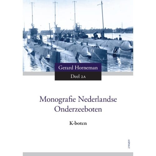 Monografie Nederlandse Onderzeeboten 2a - Gerard Horneman