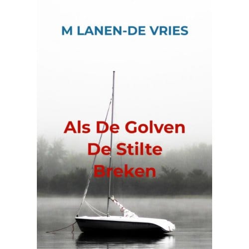Als De Golven De Stilte Breken - M Lanen-de Vries