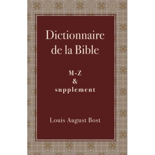 Dictionnaire De La Bible - Louis August Bost