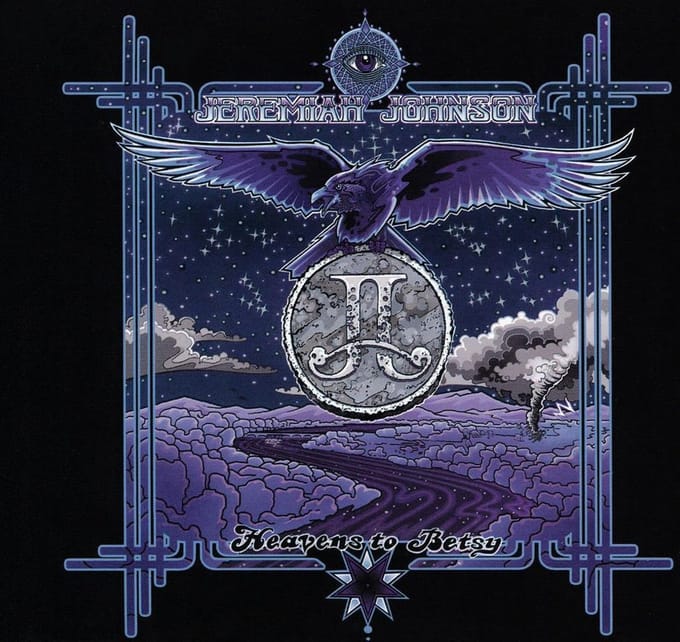 Heavens To Betsy - Jeremiah Johnson