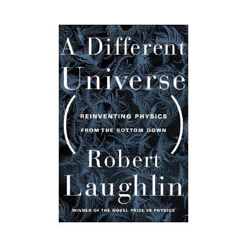 A Different Universe - Laughlin, Robert B.