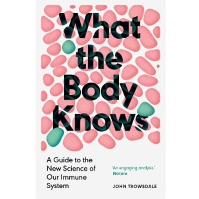 What The Body Knows - John Trowsdale