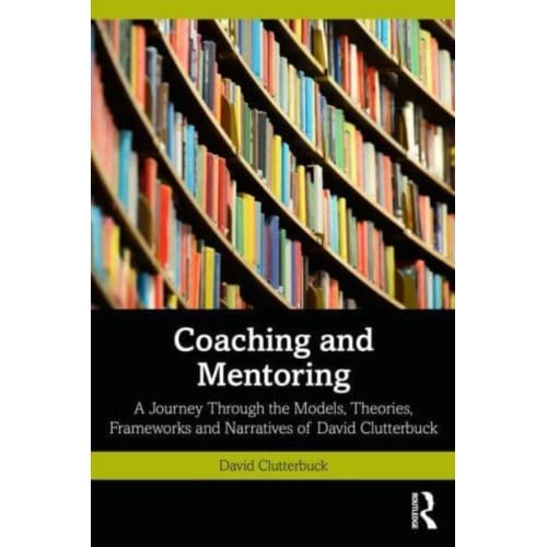 Coaching And Mentoring - Clutterbuck, David