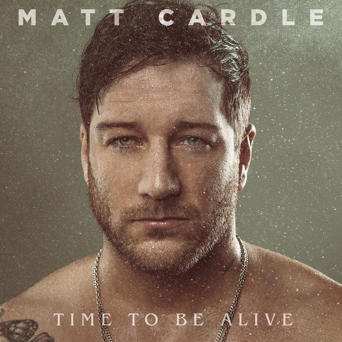 Time To Be Alive - Matt Cardle