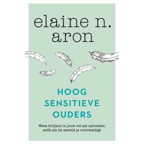 Hoogsensitieve Ouders - Elaine N. Aron